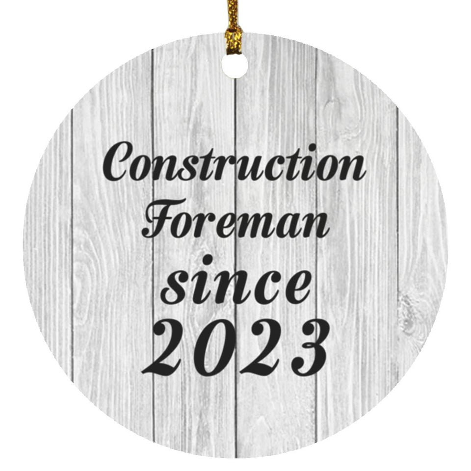 Construction Foreman Since 2023 - Circle Ornament F