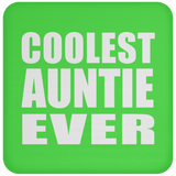Coolest Auntie Ever - Drink Coaster