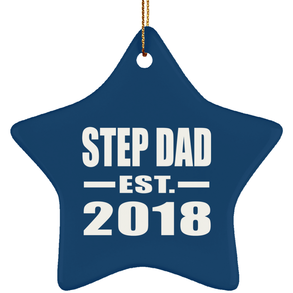 Step Dad Established EST. 2018 - Star Ornament