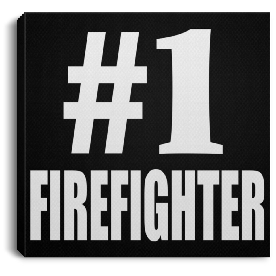 Number One #1 Firefighter - Canvas Square