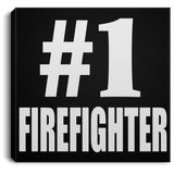 Number One #1 Firefighter - Canvas Square