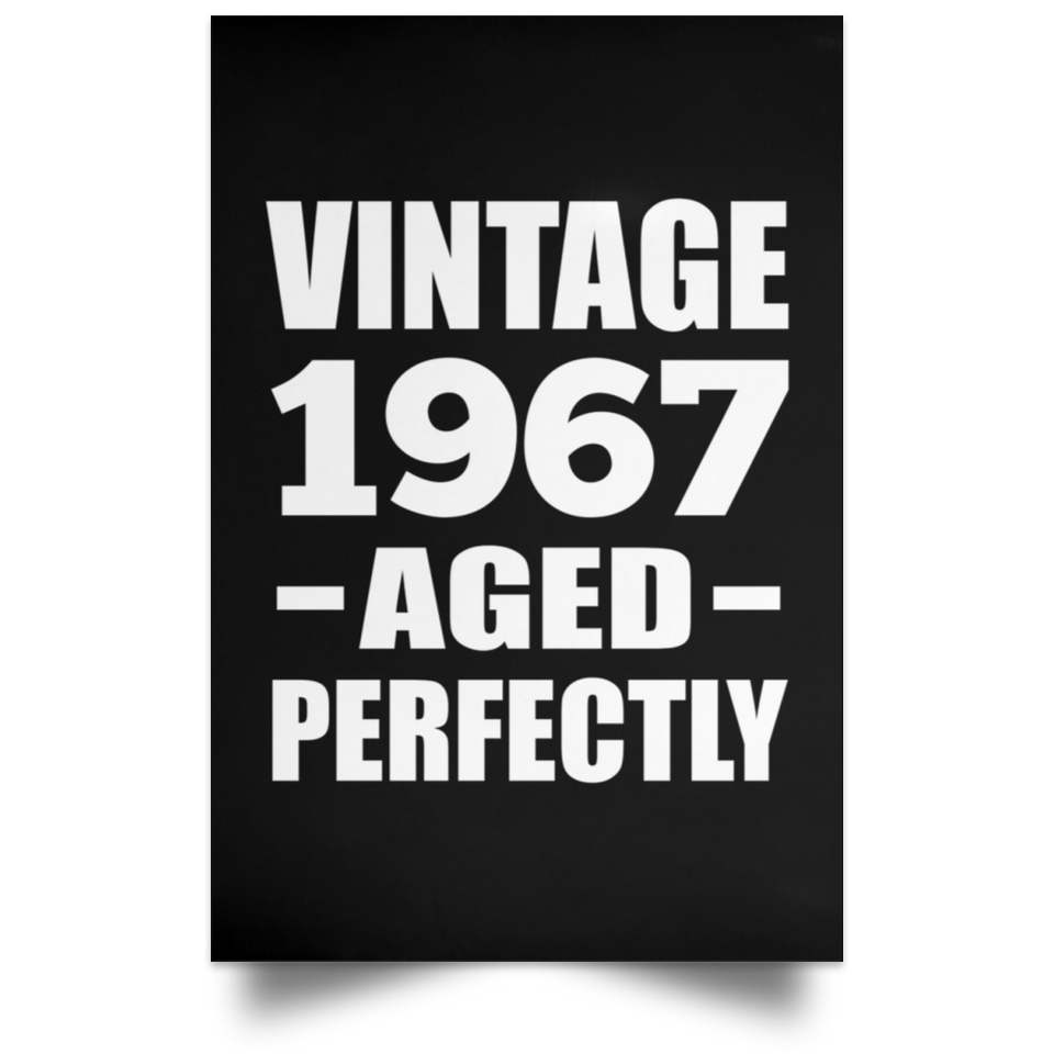 57th Birthday Vintage 1967 Aged Perfectly - Poster Portrait