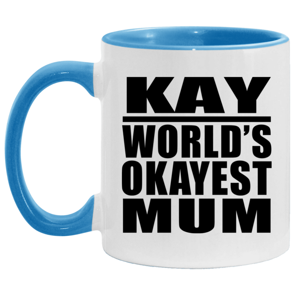 Kay World's Okayest Mum - 11oz Accent Mug Blue