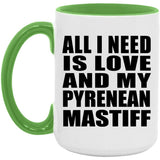 All I Need Is Love And My Pyrenean Mastiff - 15oz Accent Mug Green