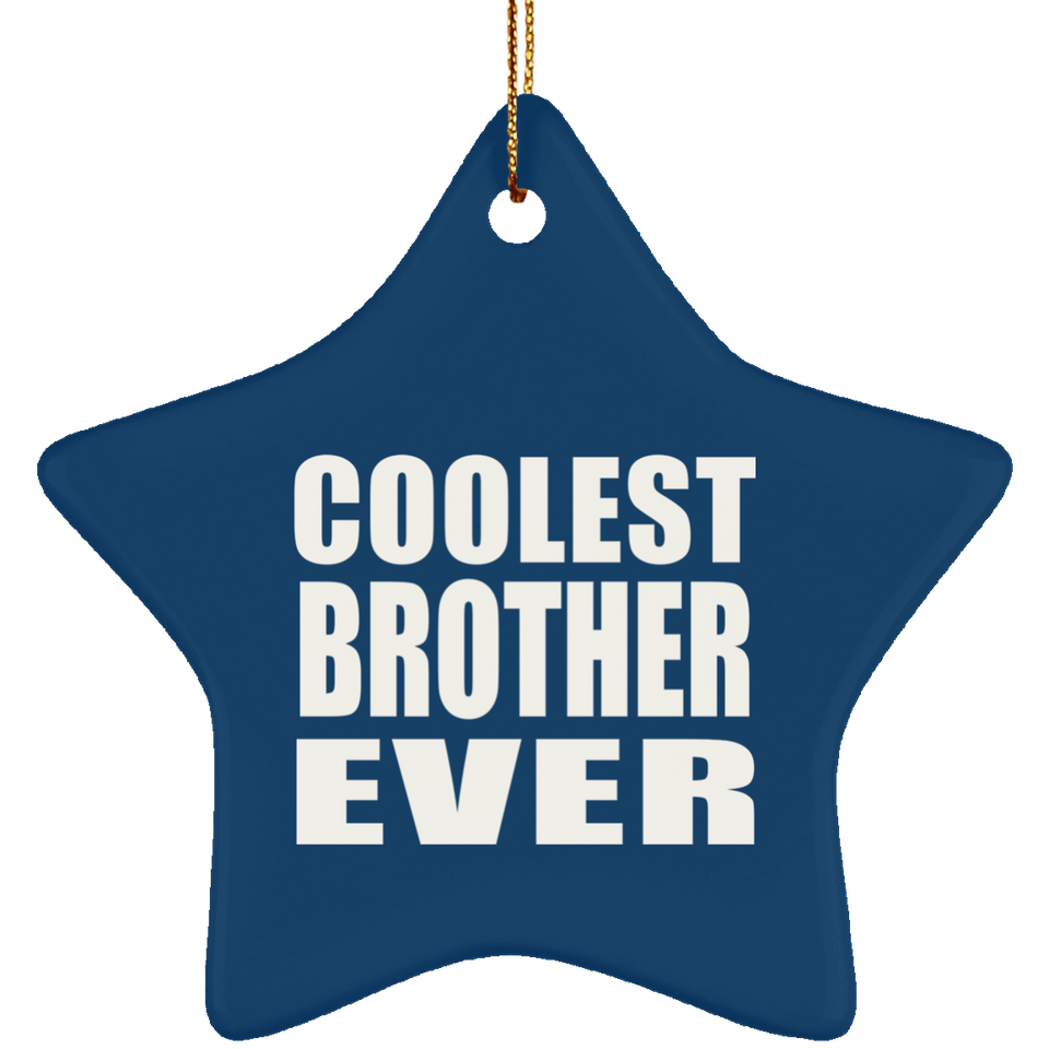 Coolest Brother Ever - Star Ornament