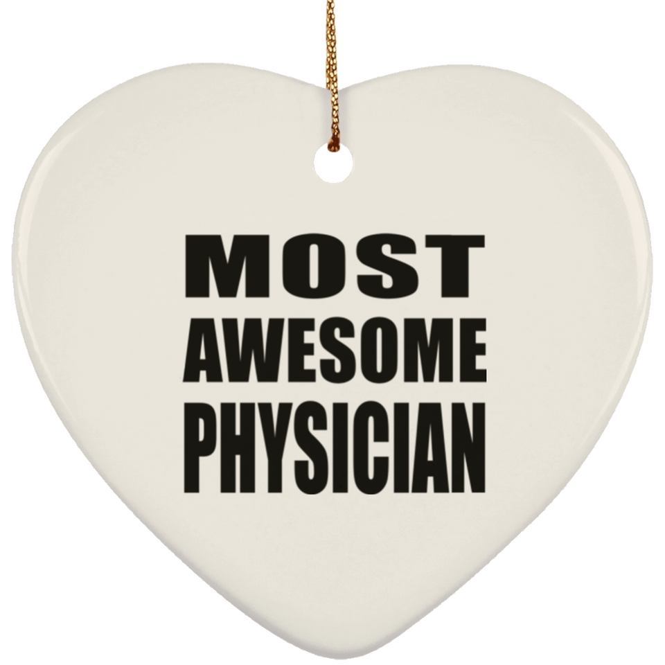 Most Awesome Physician - Heart Ornament