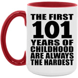 101st Birthday First 101 Years of Childhood Are The Hardest - 15oz Accent Mug Red