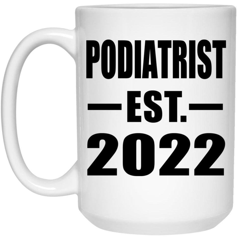 Podiatrist Established EST. 2022 - 15oz Coffee Mug