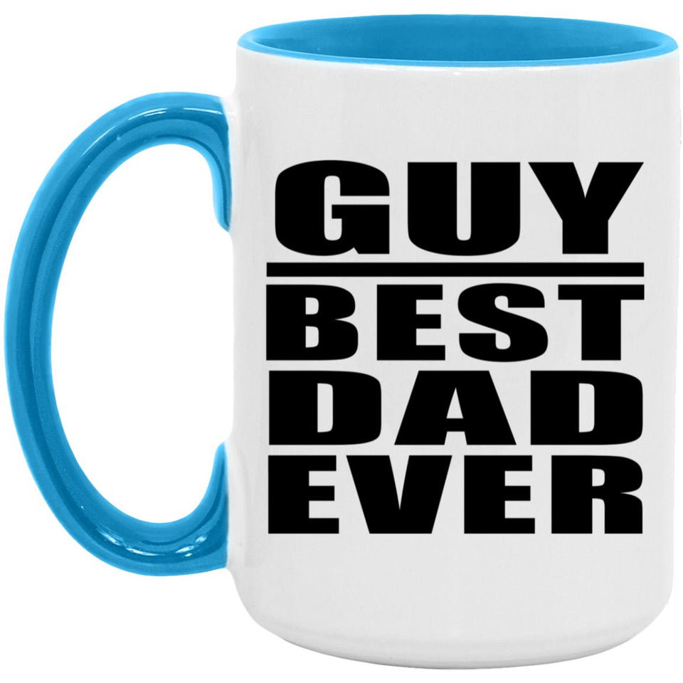 Guy Best Dad Ever - 15oz Accent Mug Blue
