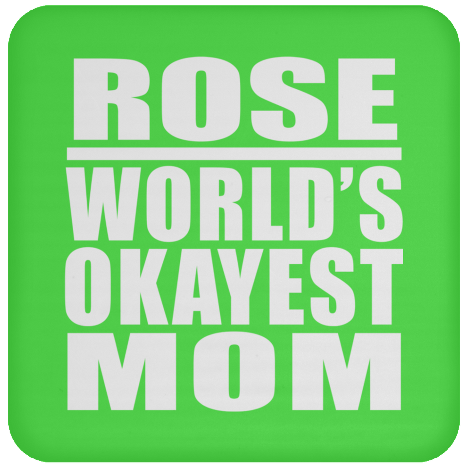 Rose World's Okayest Mom - Drink Coaster