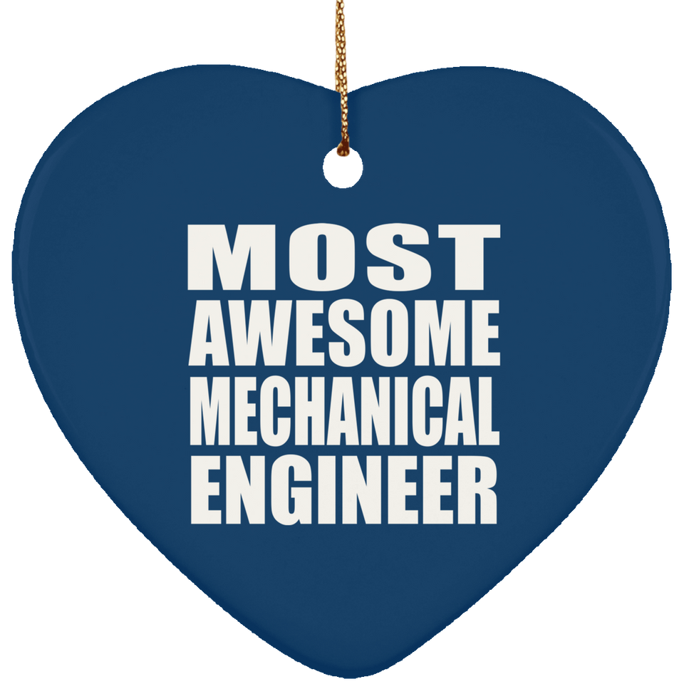 Most Awesome Mechanical Engineer - Heart Ornament