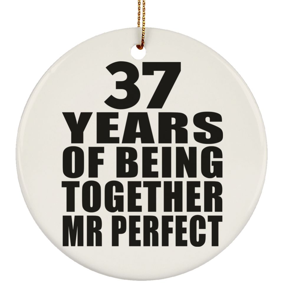 37th Anniversary 37 Years Of Being Mr Perfect - Circle Ornament