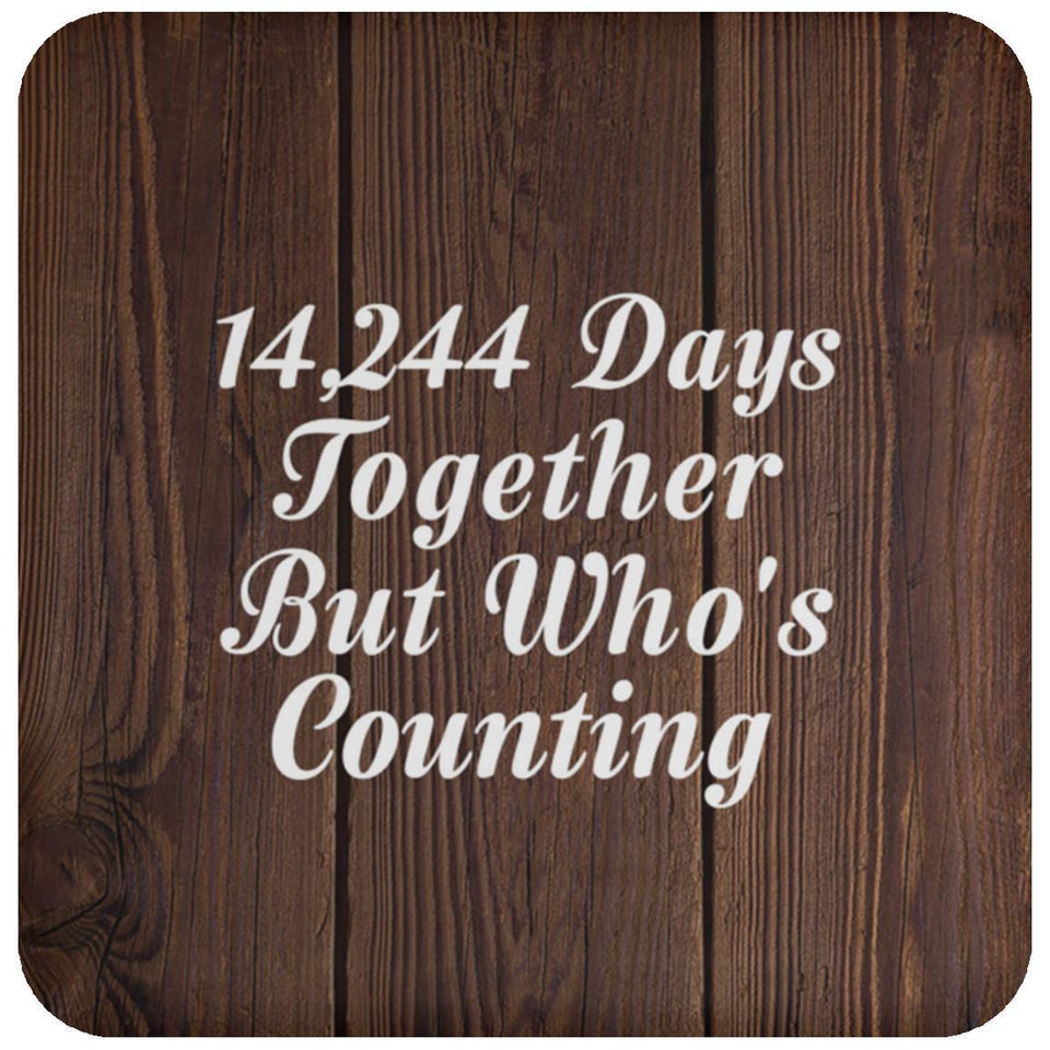 39th Anniversary 14,244 Days Together Who's Counting - Drink Coaster D
