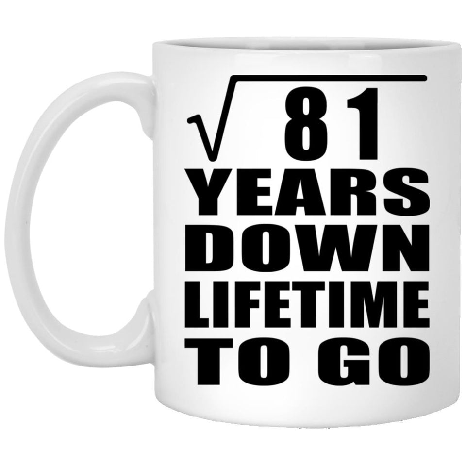 9th Anniversary Square Root of 81 Years Lifetime To Go - 11oz Coffee Mug