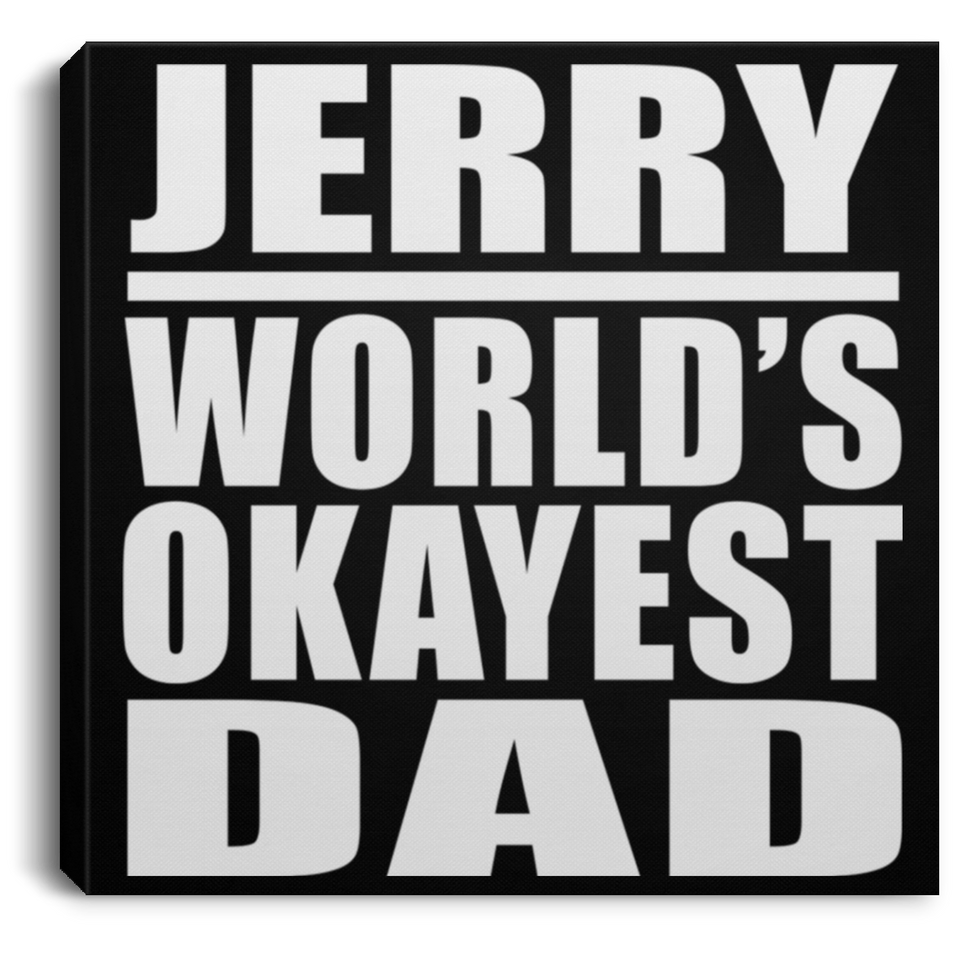 Jerry World's Okayest Dad - Canvas Square