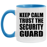 Keep Calm and Trust The Security Guard - 11oz Accent Mug Blue