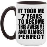 7th Birthday Took 7 Years To Become Awesome & Perfect - 15oz Accent Mug Black