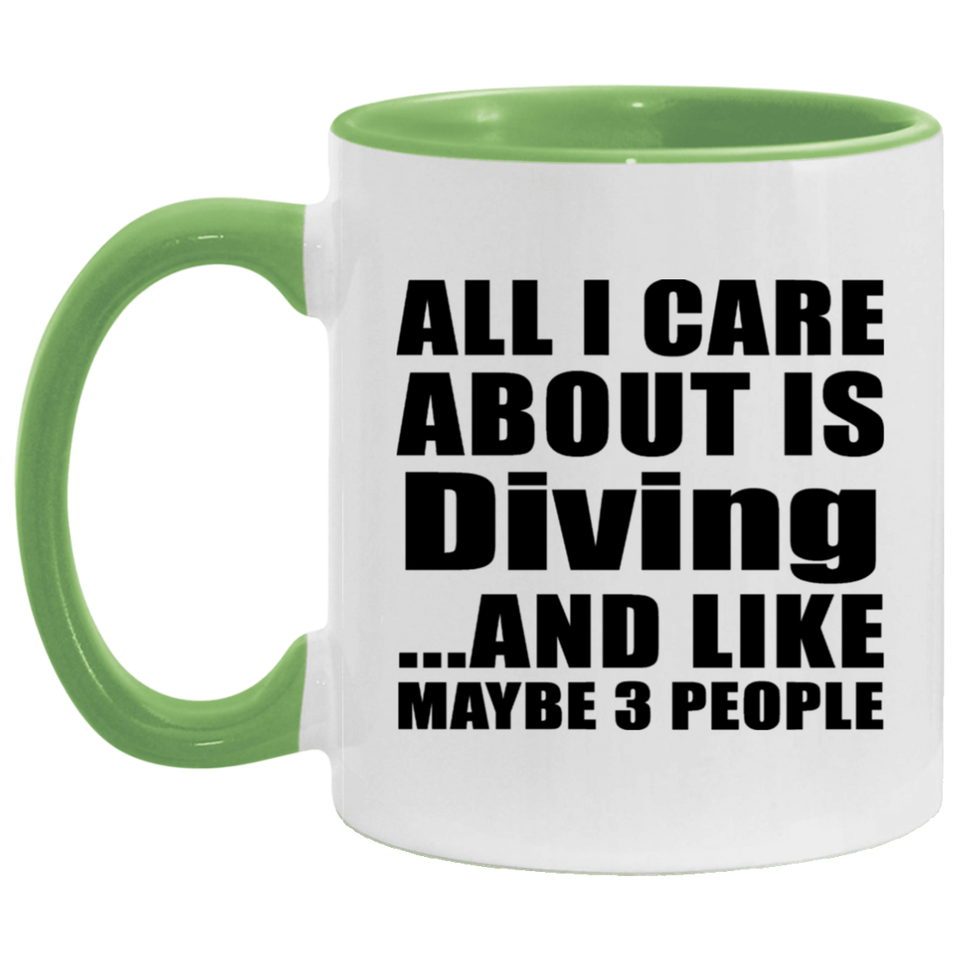 All I Care About Is Diving - 11oz Accent Mug Green