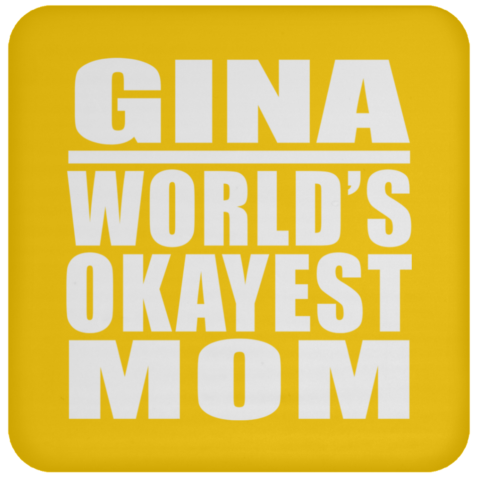 Gina World's Okayest Mom - Drink Coaster