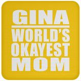 Gina World's Okayest Mom - Drink Coaster