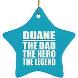 Duane The Dad The Hero The Legend - Star Ornament