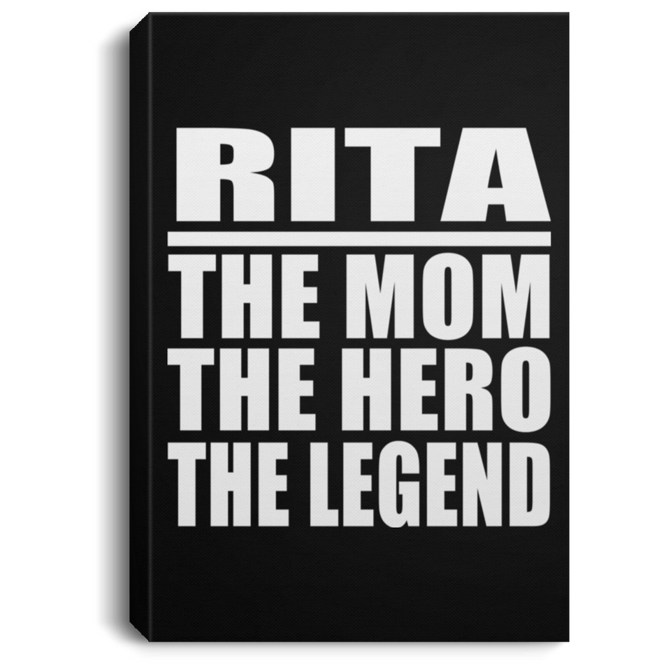 Rita The Mom The Hero The Legend - Canvas Portrait