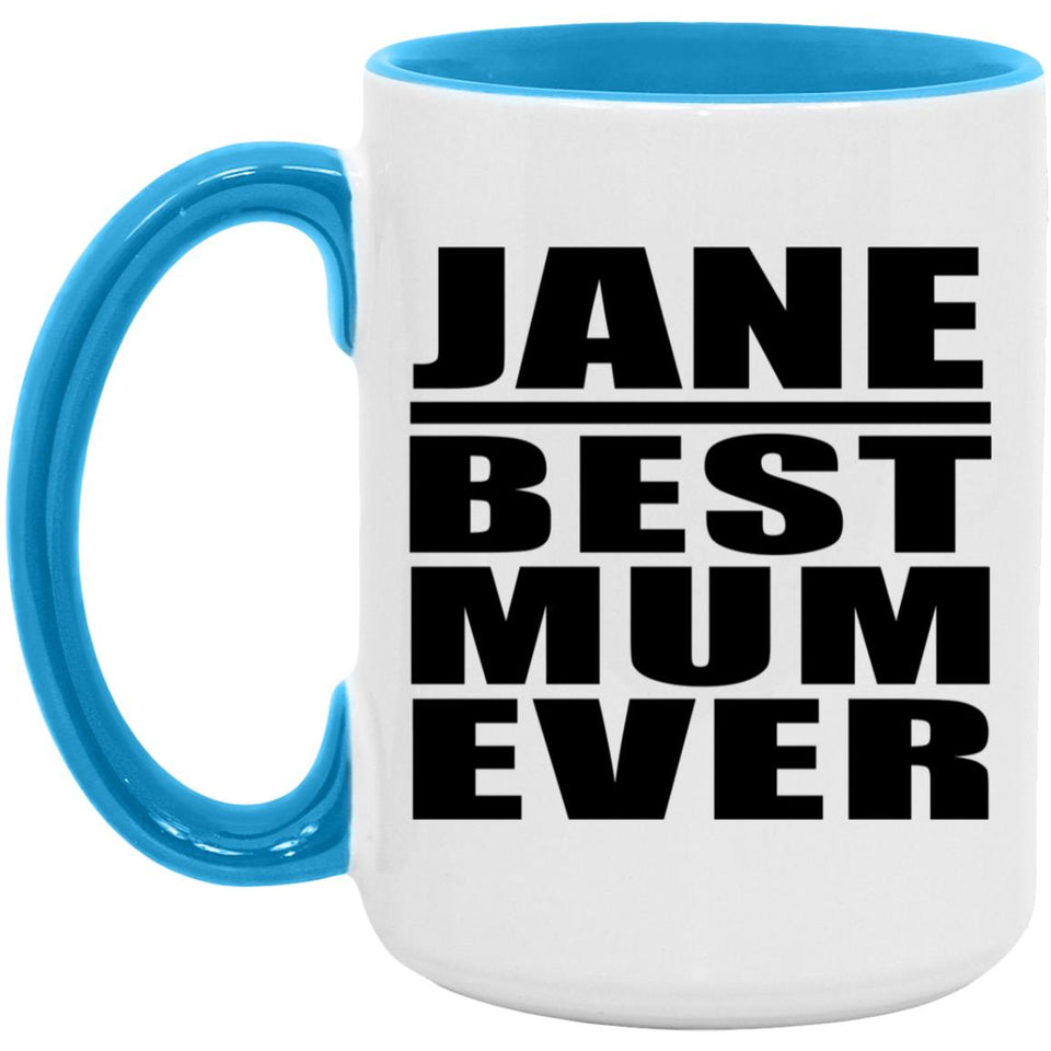 Jane Best Mum Ever - 15oz Accent Mug Blue