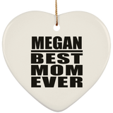 Megan Best Mom Ever - Heart Ornament
