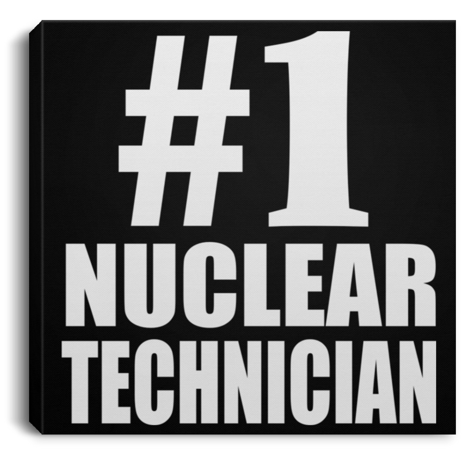 Number One #1 Nuclear Technician - Canvas Square
