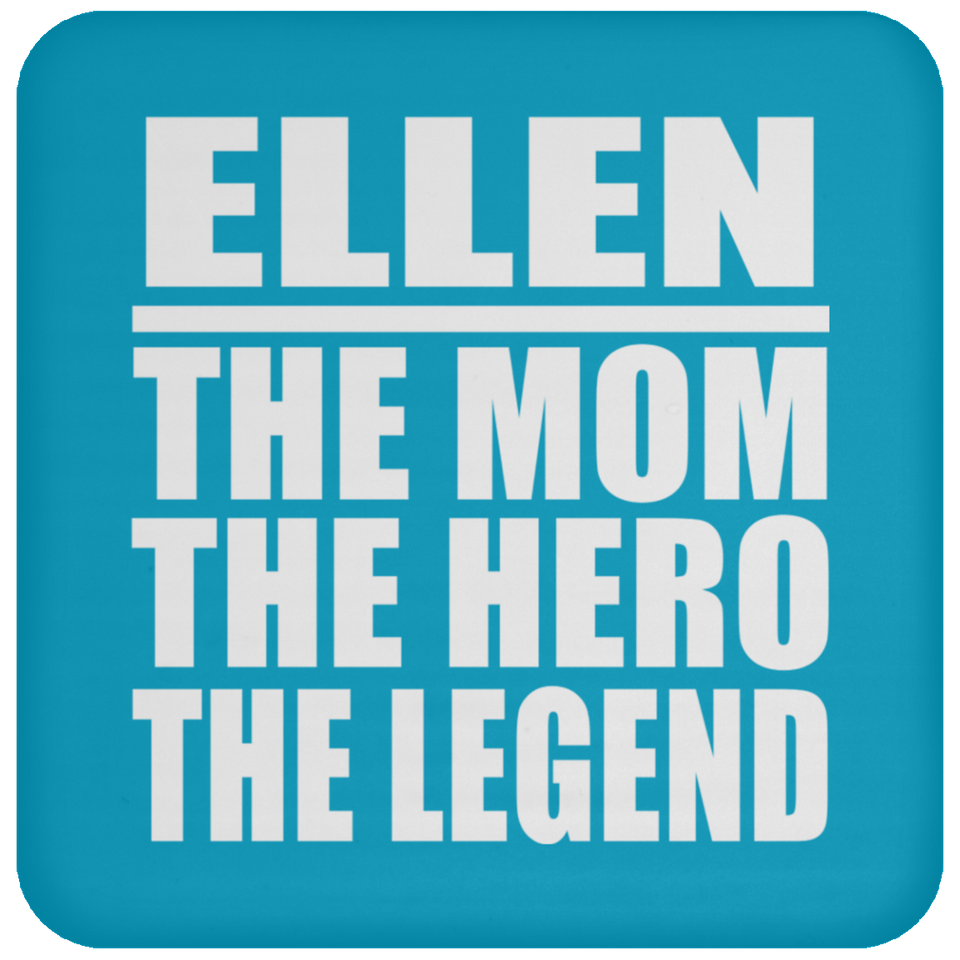 Ellen The Mom The Hero The Legend - Drink Coaster