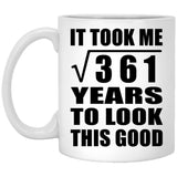 19th Birthday Took Square Root of 361 Years To Look Good - 11oz Coffee Mug