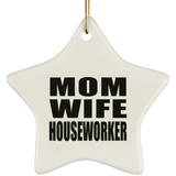 Mom Wife Houseworker - Star Ornament