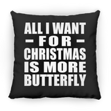 All I Want For Christmas Is More Butterfly - Throw Pillow Black