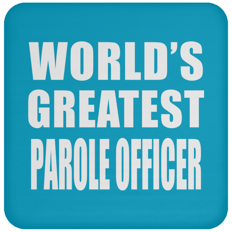 World's Greatest Parole Officer - Drink Coaster