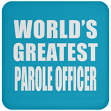 World's Greatest Parole Officer - Drink Coaster