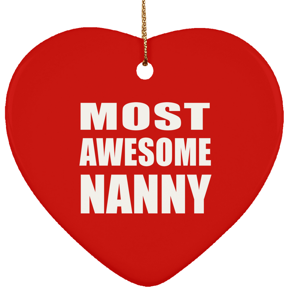 Most Awesome Nanny - Heart Ornament