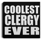 Coolest Clergy Ever - Canvas Square