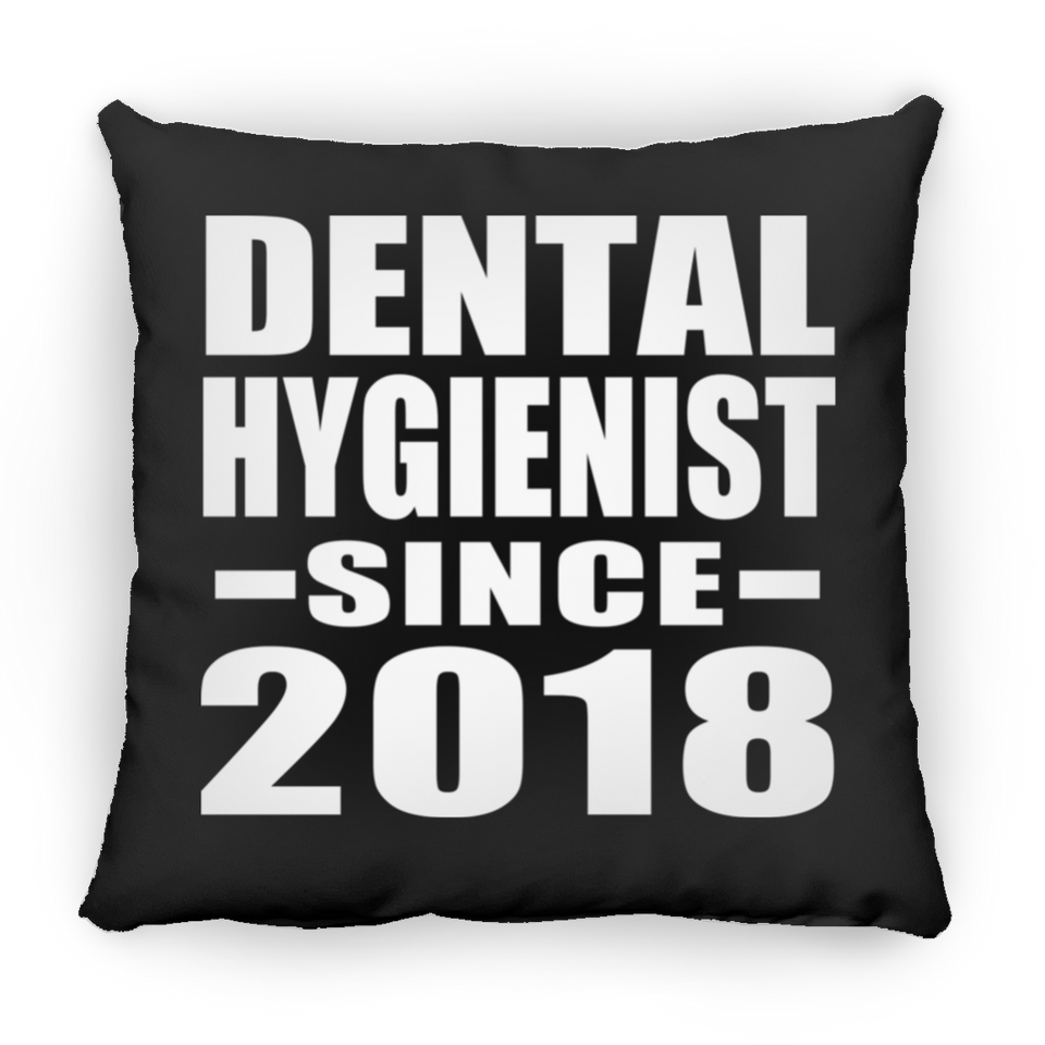 Dental Hygienist Since 2018 - Throw Pillow Black