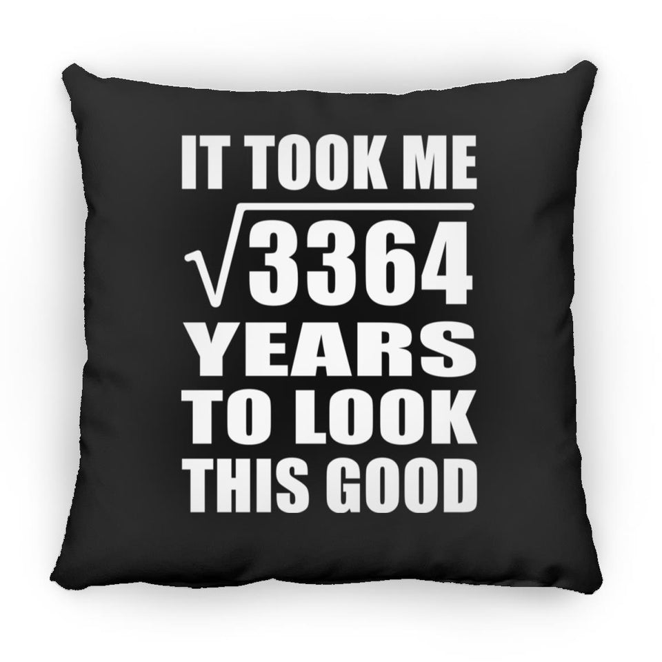 58th Birthday Took Square Root of 3364 Years To Look Good - Throw Pillow Black