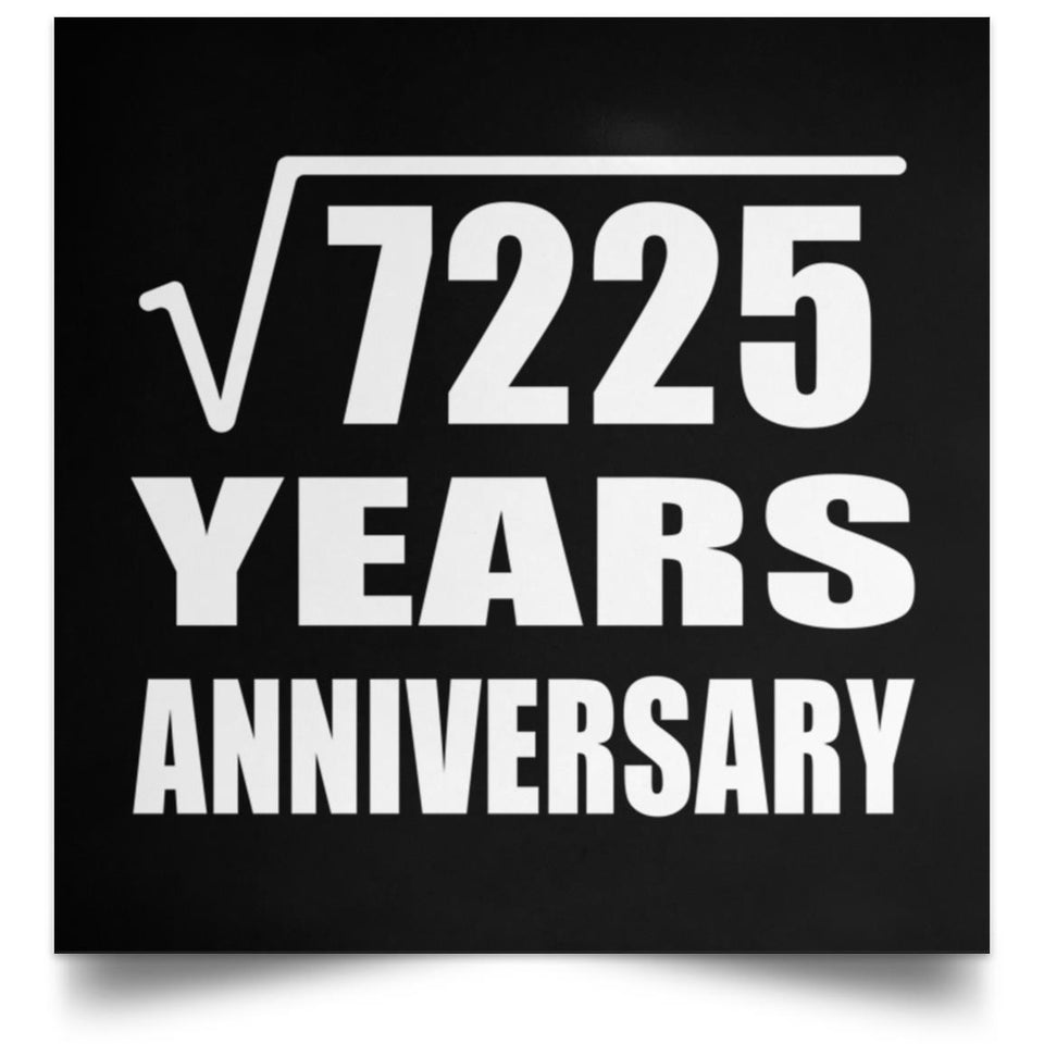 85th Anniversary Square Root of 7225 Years Anniversary - Poster Square