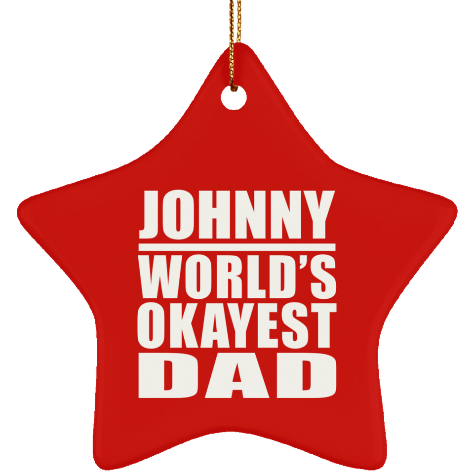 Johnny World's Okayest Dad - Star Ornament