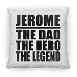 Jerome The Dad The Hero The Legend - Throw Pillow