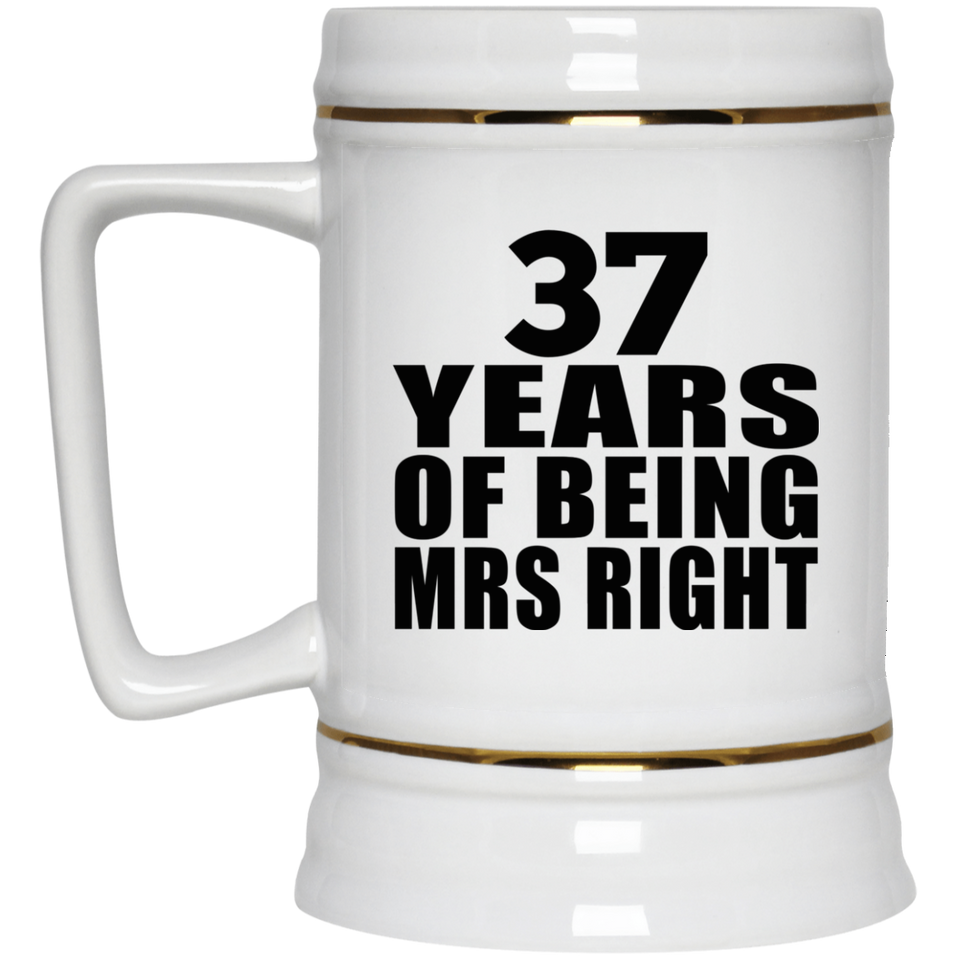 37th Anniversary 37 Years Of Being Mrs Right - Beer Stein