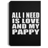 All I Need Is Love And My Pappy - Canvas Portrait