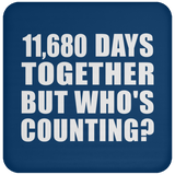32nd Anniversary 11,680 Days Together But Who's Counting - Drink Coaster