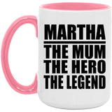 Martha The Mum The Hero The Legend - 15oz Accent Mug Pink