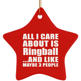All I Care About Is Ringball - Star Ornament
