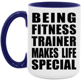 Being Fitness Trainer Makes Life Special - 15oz Accent Mug Purple