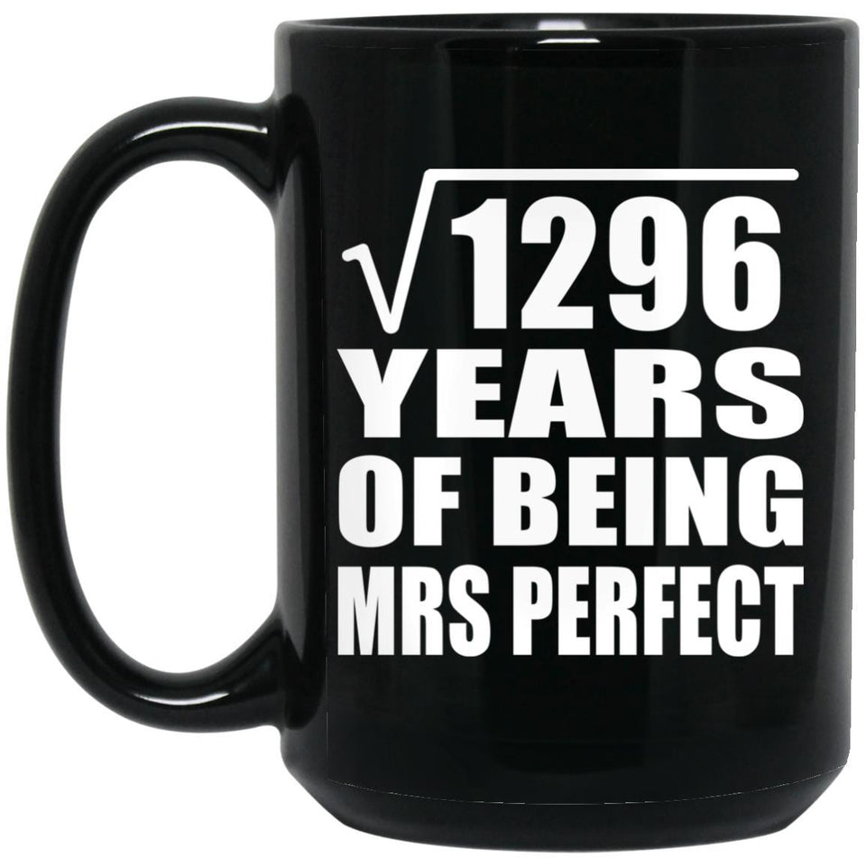 36th Anniversary Square Root of 1296 Years of Mrs Perfect - 15oz Coffee Mug Black