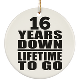 16th Anniversary 16 Years Down Lifetime To Go - Circle Ornament